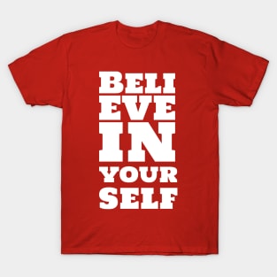 Believe in Yourself - Inspirational Quote Design T-Shirt